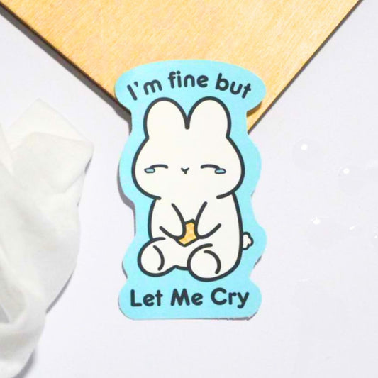 Im fine but let me cry | Sticker