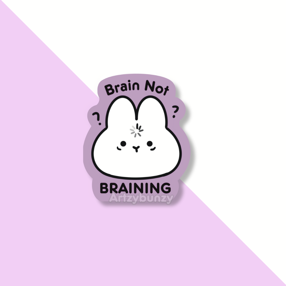 Brain not Braining | Sticker