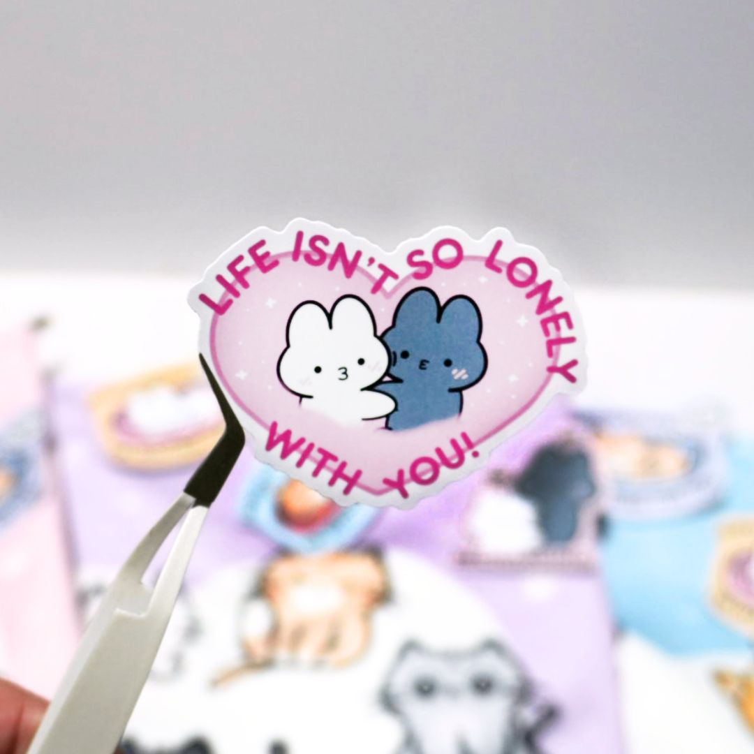Life Isnt Lonely with you  | Pawlentines | Sticker