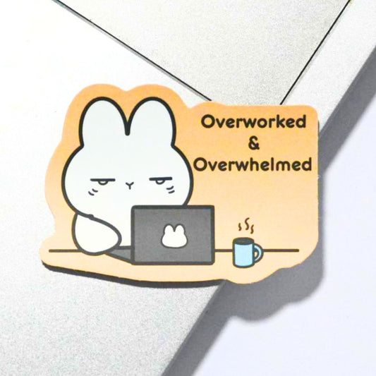 Overworked & Overwhelmed | Sticker