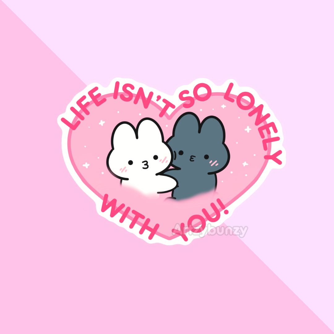 Life Isnt Lonely with you  | Pawlentines | Sticker