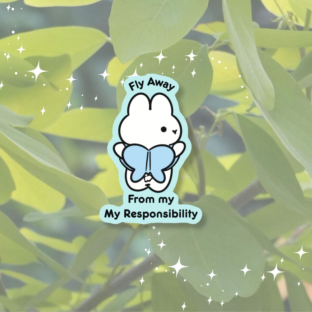fly away from responsibility| Sticker